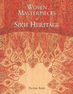 Woven Masterpieces of Sikh Heritage                                                                                                                   <br><span class="capt-avtor"> By:Ames, Frank                                       </span><br><span class="capt-pari"> Eur:50,39 Мкд:3099</span>